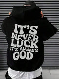 It’s Never Luck, It’s God Hoodie